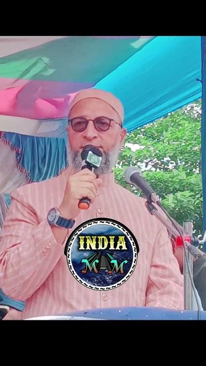 Asaduddin Owaisi Simanchal Mein Vote Mangte Hue Asaduddin Ovaisi On