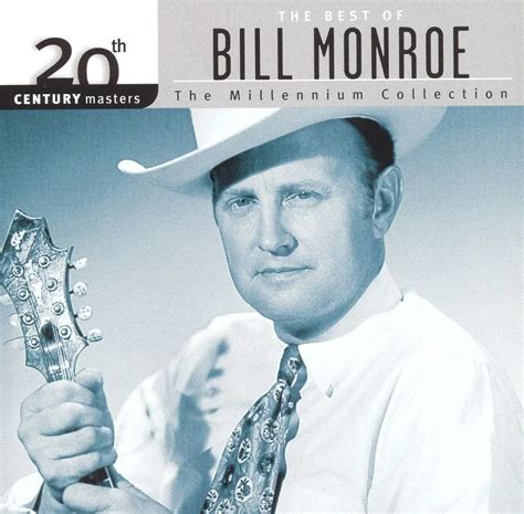 Bill Monroe The Best Of Bill Monroe 20th Century Masters The