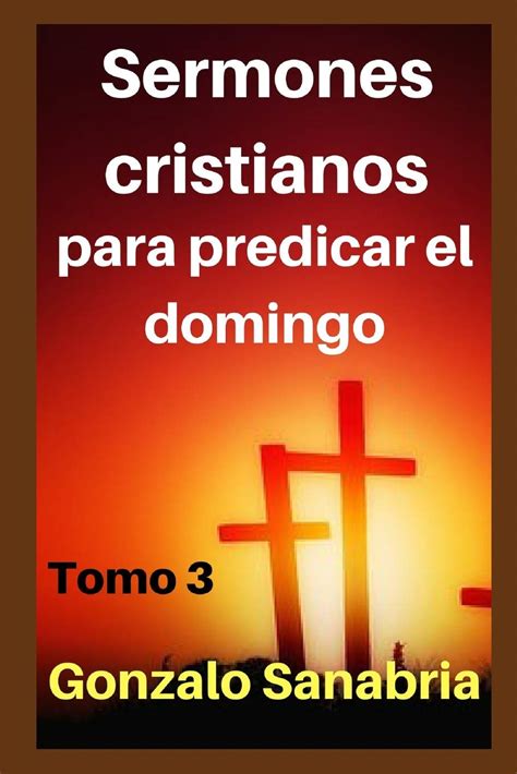 Sermones Cristianos Para Predicar El Domingo Sermones Para Ense Ar En