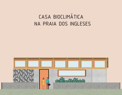 CASA BIOCLIMÁTICA ILHA DE FLORIANÓPOLIS Behance Behance