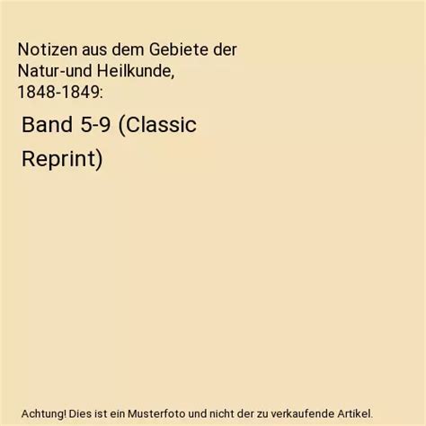 Notizen Aus Dem Gebiete Der Natur Und Heilkunde Band