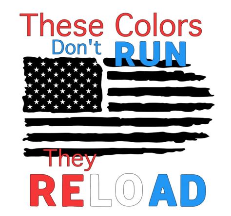 These Colors Dont Run They Reload Svg Download File Etsy