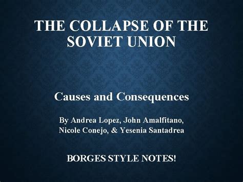 THE COLLAPSE OF THE SOVIET UNION Causes and