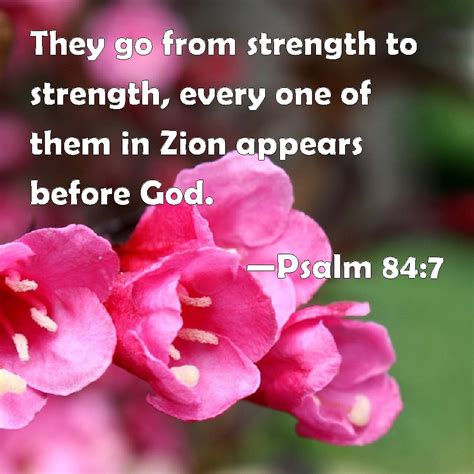 Psalm They Go From Strength To Strength Every One Of Them In Zion