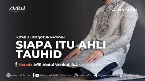 LIVE SIAPA ITU AHLI TAUHID Ustadz Afifi Abdul Wadud B A YouTube