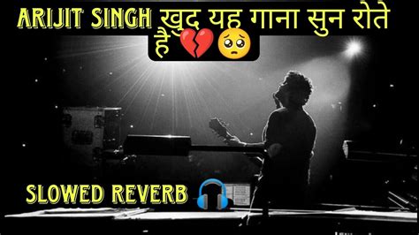 Best Of Arijit Singh Sad Song Night Sad Song Youtube