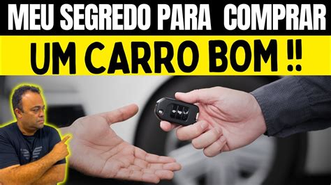 O Segredo Da Compra Do Carro Vai Te Salvar De Preju Zos Youtube