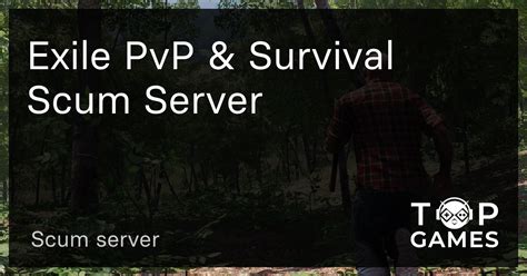 Exile Solo Duo Pvp Survival Scum Server Scum Server