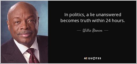 TOP 7 QUOTES BY WILLIE BROWN | A-Z Quotes