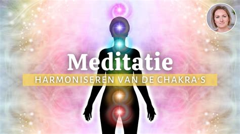 Meditatie Om Je Chakras Te Reinigen En Harmoniseren Voor Meer Energie