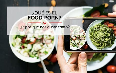 Qué es el Food porn y por qué nos gusta tanto Diseño y programación de páginas web en
