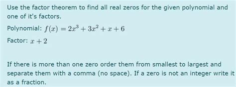 Solved Use The Factor Theorem To Find All Real Zeros For The Chegg