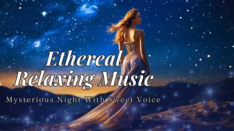 Ethereal Music Female Vocals Fantasy World Ambient Music Beauty In