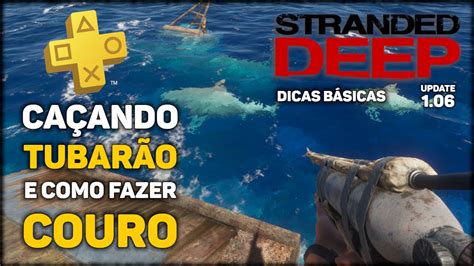 Ca Ando Tubar O E Como Fazer Couro Em Stranded Deep Ps Pt Br Dicas