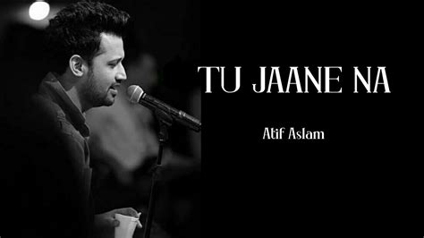 TU JAANE NA Atif Aslam Spotlight Music YouTube