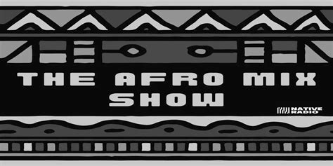 THE AFRO MIX SHOW - NativeRadionline