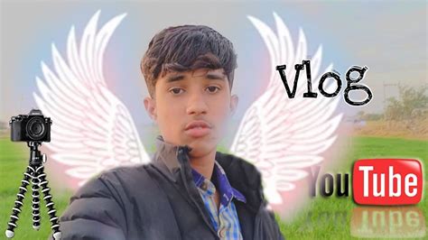 My New Vlog Video Of The Day Of Life The Khet Hariyali Vlog Youtube