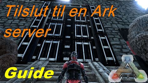 Dansk Ark Survival Evolved Guide Tilslutning Til En Server YouTube