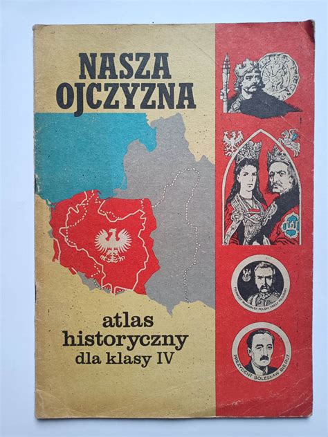 Nasza Ojczyzna atlas historyczny dla klasy IV Kraków Kup teraz na