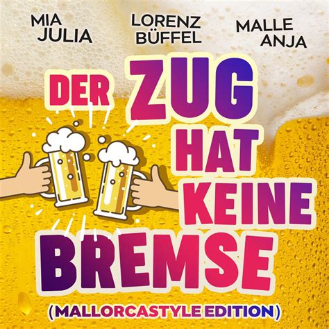 Der Zug Hat Keine Bremse Mallorcastyle Edition Single By Mia Julia