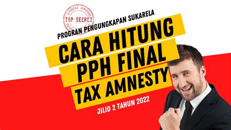 TAX AMNESTY JILID 2 Cara Perhitungan PPh Final Dalam Rangka Program