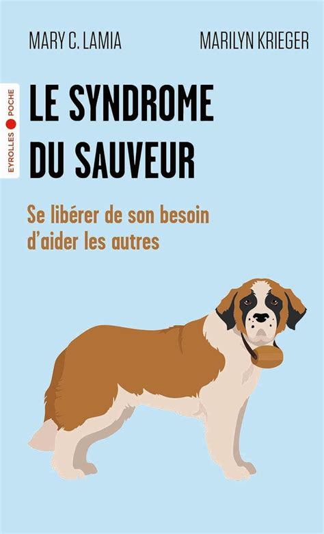 Amazon fr Le syndrome du sauveur Se libérer de son besoin d aider