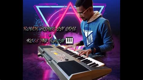 Yiruma River Flows In You X Kiss The Rain Piano Cover 🎹 Youtube