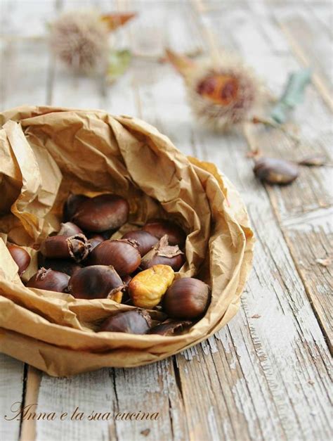 Castagne Al Forno Cottura Semplice Anna E La Sua Cucina