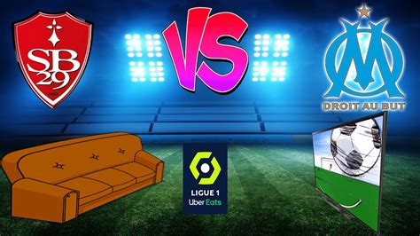 LIVE MATCH BREST VS MARSEILLE Feat LeBeaufix YouTube