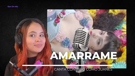 Amarrame Parte De Mon Laferte Karaoke Mon Laferte Ft Juanes