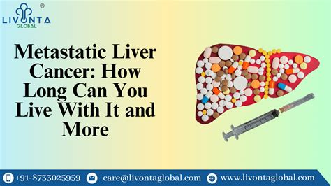 Metastatic Liver Cancer How Long Can You Live With It And More Livonta Global Pvt Ltd