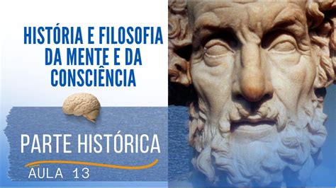 HISTÓRIA e FILOSOFIA da MENTE 013 PARTE HISTÓRICA A Psyché em