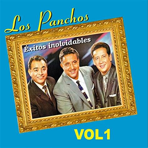 Amazon Los Panchos Xitos Inolvidables Vol Los Panchos