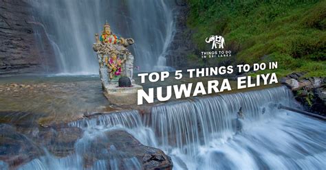 Top Things To Do In Nuwara Eliya Things To Do In Sri Lanka