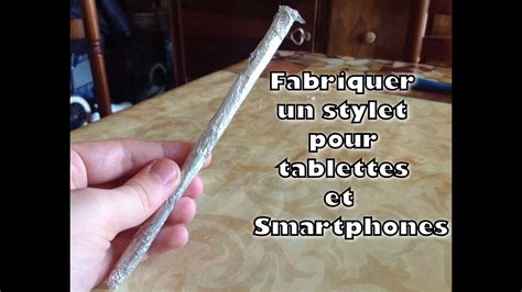 Fabriquer Un Stylet Pour Tablettes Et Smartphones Youtube