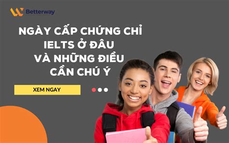 Ngày cấp chứng chỉ IELTS ghi ở đâu và những điều cần chú ý