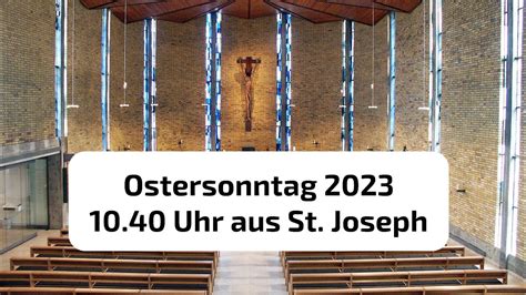 Ostersonntag In St Joseph In Hringen Youtube