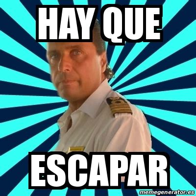 Meme Francesco Schettino Hay Que Escapar