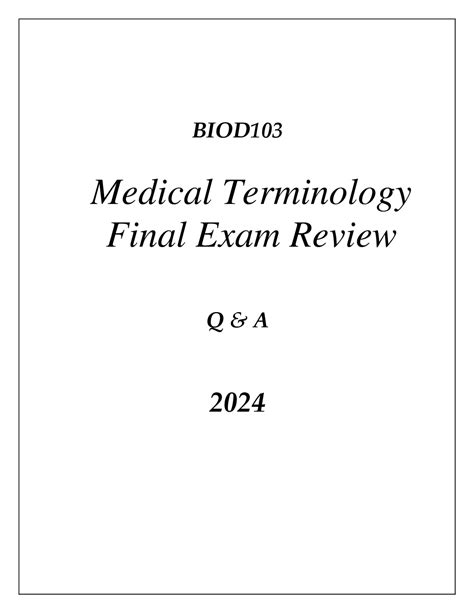 BIOD103 MEDICAL TERMINOLOGY FINAL EXAM REVIEW Q A 2024 Exams