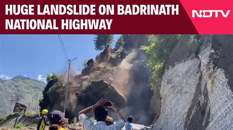 Badrinath Landslide Today Huge Landslide On Badrinath National Highway People Run To Safety