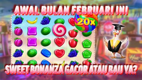 Awal Bulan Febuari Ini Sweet Bonanza Gacor Ato Bau Ya Pola Gacor