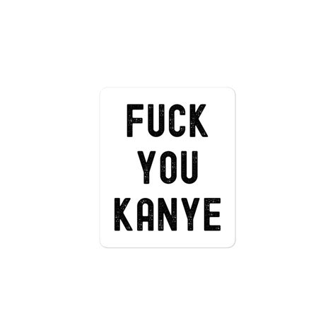 Fuck You Kanye Sticker Pygear