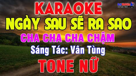 Ng Y Sau S Ra Sao Karaoke Tone N Nh C S Ng Cha Cha Cha Ch M