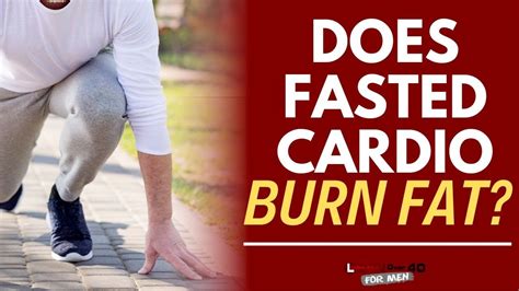 Does Fasted Cardio Burn Fat Youtube