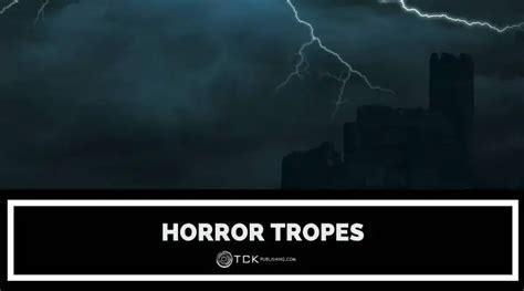 12 Common Horror Tropes with Examples - TCK Publishing