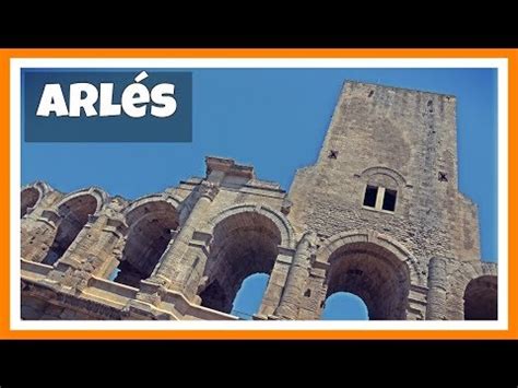 Descubre lo imprescindible Qué ver en Arles en un día La guía