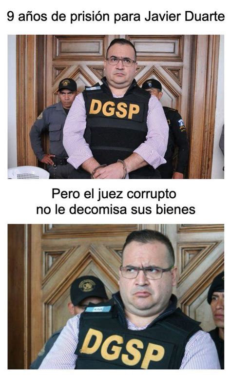 Mira Los Memes Y Reacciones Sobre El Castigo De 9 Años En Prisión De Javier Duarte Crónica Puebla