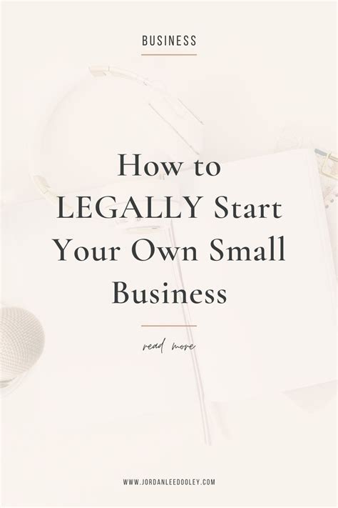 How To Legally Start Your Own Small Business Jordan Lee Dooley