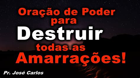 Ora O De Poder Muito Forte Para Destruir Todas As Amarra Es Que