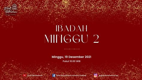 Ibadah Umum Ii Minggu Gpdi Bethlehem Kelapa Gading Minggu 19 Desember